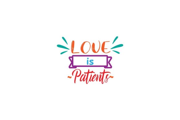 Download Love is Patients-Quotes Design - Premium Resources